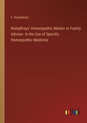 bokomslag Humphreys' Homeopathic Mentor or Family Adviser