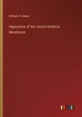Hyperemia of the Vesico-Urethral Membrane 1