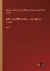 bokomslag Letters and Memorials of Jane Welsh Carlyle