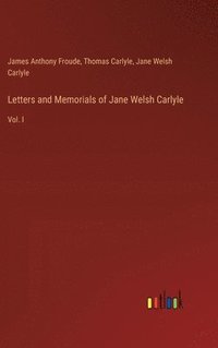 bokomslag Letters and Memorials of Jane Welsh Carlyle