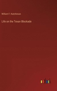 bokomslag Life on the Texan Blockade