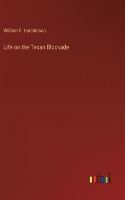 bokomslag Life on the Texan Blockade