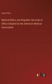 bokomslag Medical Ethics and Etiquette
