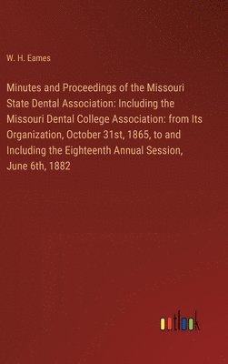 Minutes and Proceedings of the Missouri State Dental Association 1