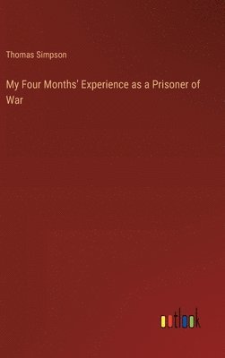 My Four Months' Experience as a Prisoner of War 1