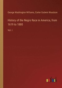 bokomslag History of the Negro Race in America, from 1619 to 1880