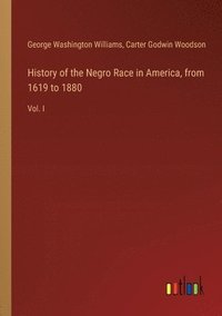 bokomslag History of the Negro Race in America, from 1619 to 1880