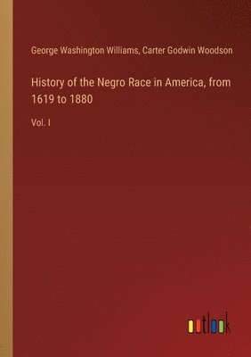 bokomslag History of the Negro Race in America, from 1619 to 1880