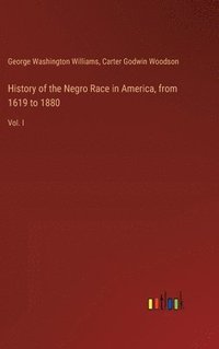 bokomslag History of the Negro Race in America, from 1619 to 1880