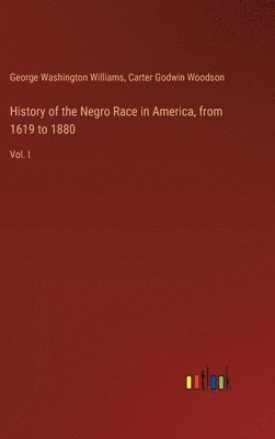 bokomslag History of the Negro Race in America, from 1619 to 1880