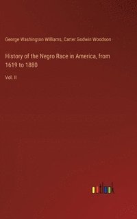 bokomslag History of the Negro Race in America, from 1619 to 1880