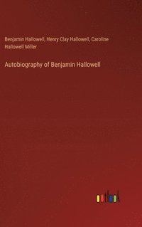 bokomslag Autobiography of Benjamin Hallowell