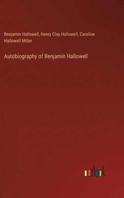 Autobiography of Benjamin Hallowell 1