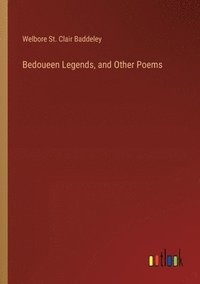 bokomslag Bedoueen Legends, and Other Poems
