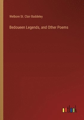 bokomslag Bedoueen Legends, and Other Poems