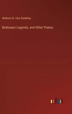 bokomslag Bedoueen Legends, and Other Poems