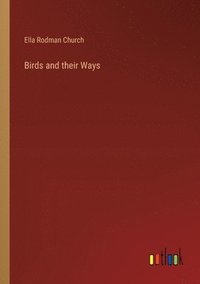 bokomslag Birds and their Ways