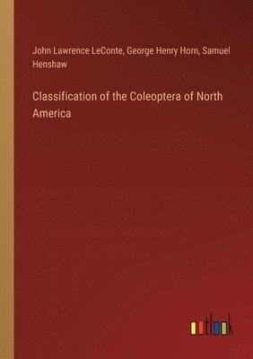 Classification of the Coleoptera of North America 1