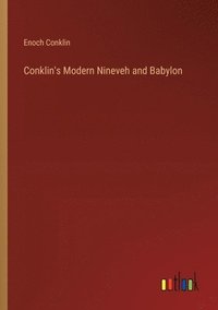 bokomslag Conklin's Modern Nineveh and Babylon