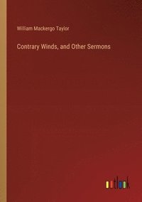 bokomslag Contrary Winds, and Other Sermons