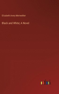 Black and White; A Novel 1