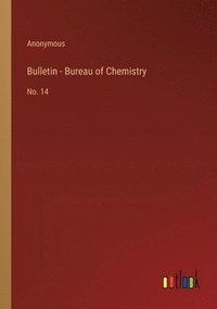 bokomslag Bulletin - Bureau of Chemistry