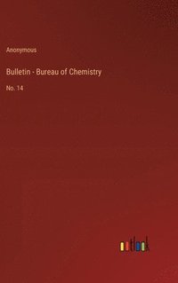 bokomslag Bulletin - Bureau of Chemistry