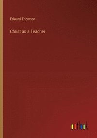 bokomslag Christ as a Teacher