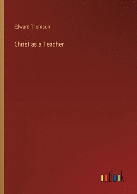 bokomslag Christ as a Teacher