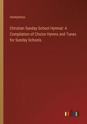 Christian Sunday School Hymnal 1