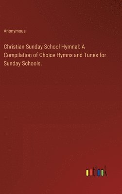 Christian Sunday School Hymnal 1