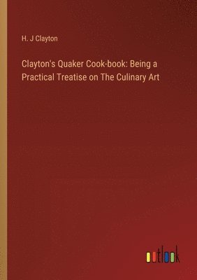 Clayton's Quaker Cook-book