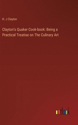 bokomslag Clayton's Quaker Cook-book