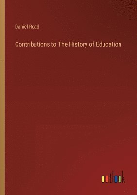 Contributions to The History of Education 1