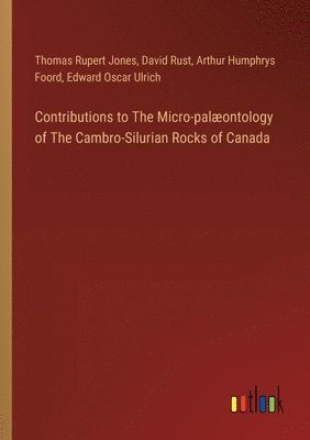 bokomslag Contributions to The Micro-palæontology of The Cambro-Silurian Rocks of Canada