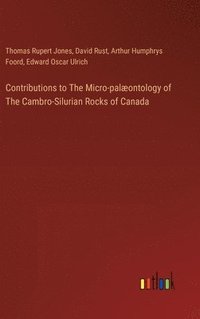 bokomslag Contributions to The Micro-palontology of The Cambro-Silurian Rocks of Canada