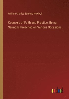 William Charles Edmund Newbolt - Counsels of Faith and Practice, Häftad