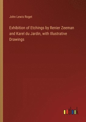 bokomslag Exhibition of Etchings by Renier Zeeman and Karel du Jardin, with Illustrative Drawings