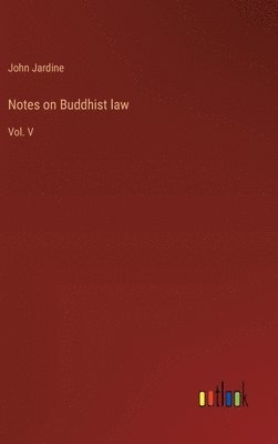 Notes on Buddhist law 1