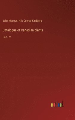 Catalogue of Canadian plants 1