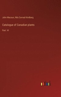 bokomslag Catalogue of Canadian plants