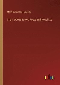 bokomslag Chats About Books; Poets and Novelists