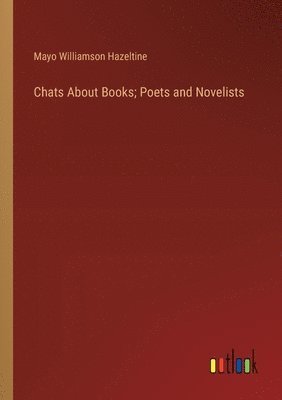 bokomslag Chats About Books; Poets and Novelists