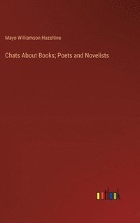 bokomslag Chats About Books; Poets and Novelists