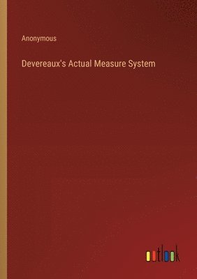 Anonymous - Devereaux's Actual Measure System, Häftad