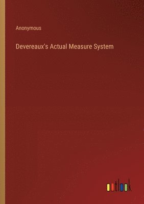Devereaux's Actual Measure System 1