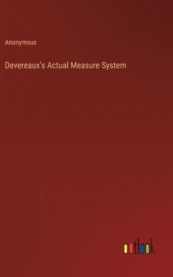 Devereaux's Actual Measure System 1