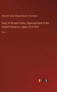 bokomslag Diary of Richard Cocks, Cape-merchant in the English Factory in Japan 1615-1622