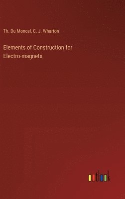 Elements of Construction for Electro-magnets 1