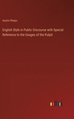 English Style in Public Discourse with Special Reference to the Usages of the Pulpit 1